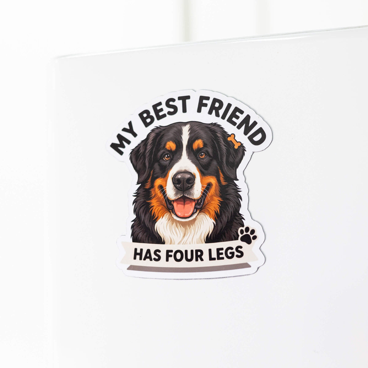 My Best Friend Has Four Legs Bernese Mountain Dog Magnet
