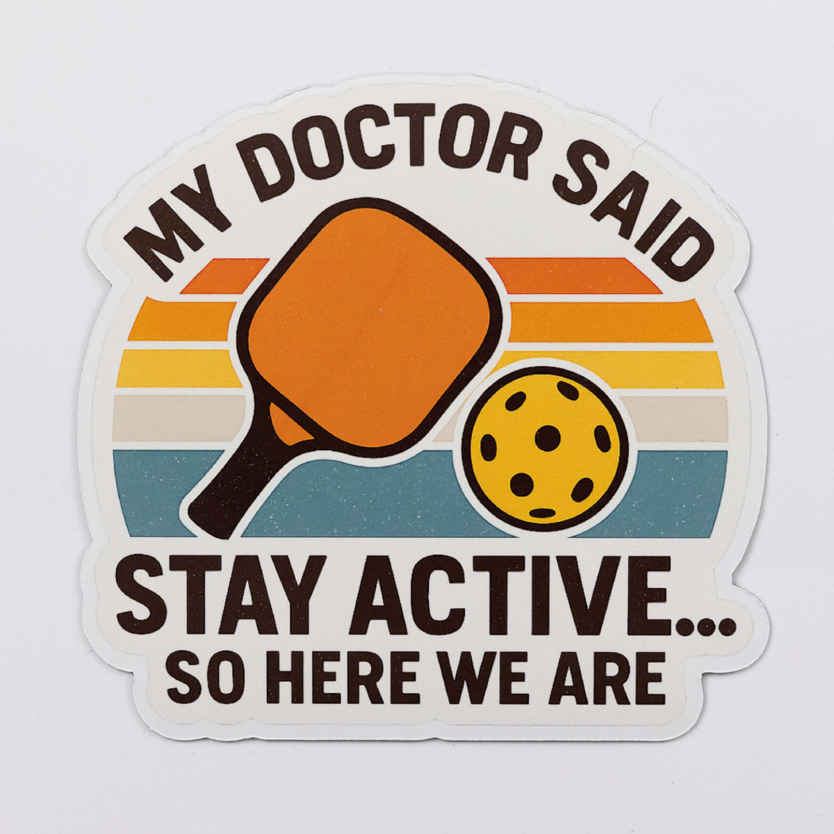 My Doctor Said Stay Active Pickleball Magnet
