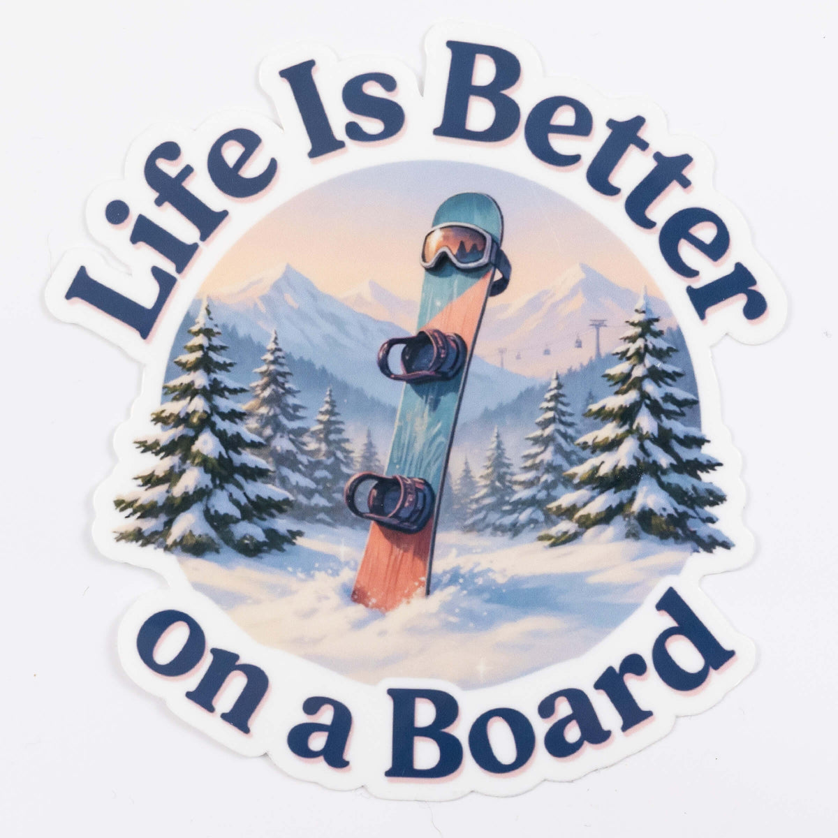 Life Is Better on a Board Snowboard Sticker