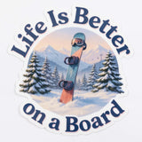 Life Is Better on a Board Snowboard Sticker
