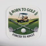 Born to Golf, Forced to Adult Sticker