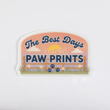 The Best Days End with Paw Prints Sticker