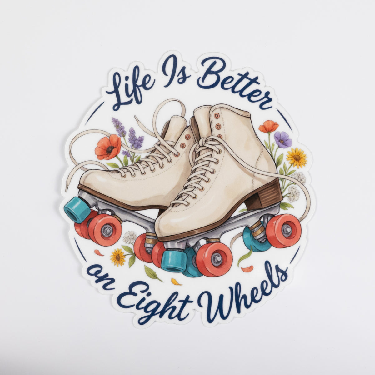 Life Is Better on Eight Wheels Roller Skating Sticker