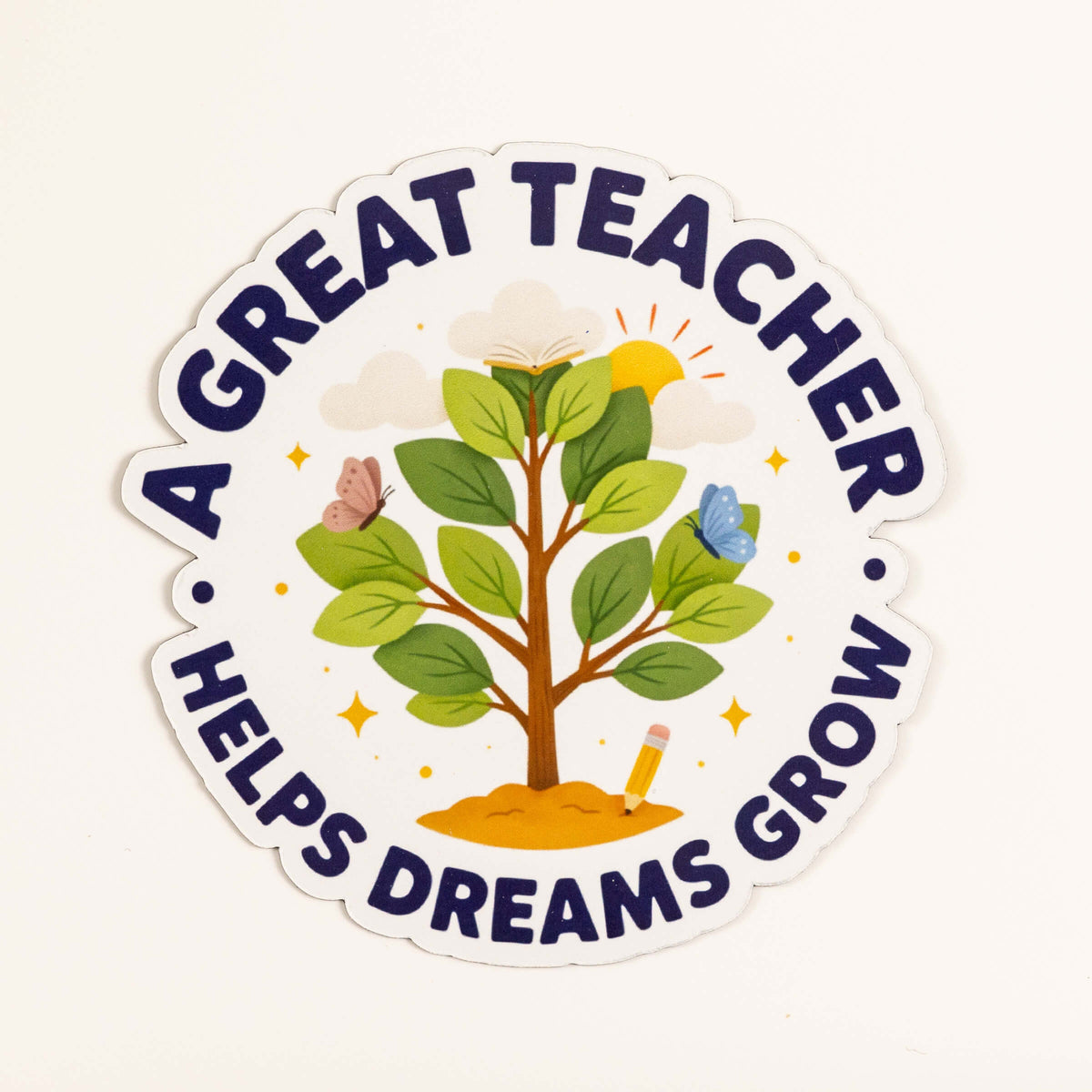 A Great Teacher Helps Dreams Grow Sticker